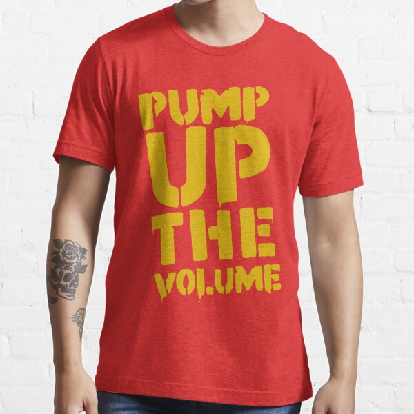 pump up the volume shirt