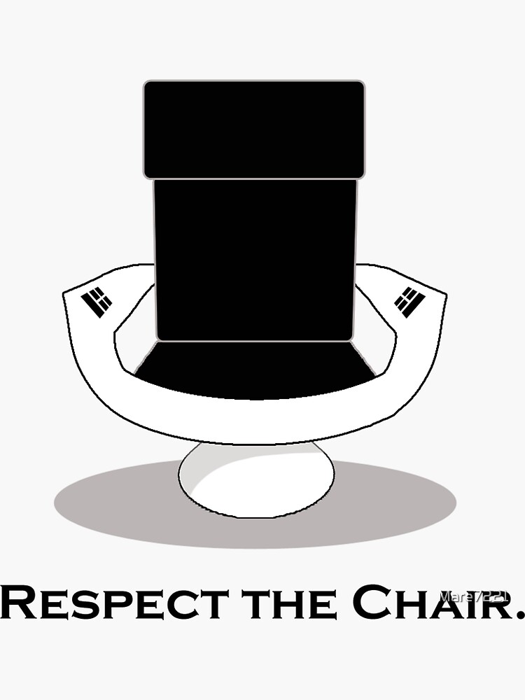 "Respect The Chair" Sticker for Sale by Mare7221 Redbubble