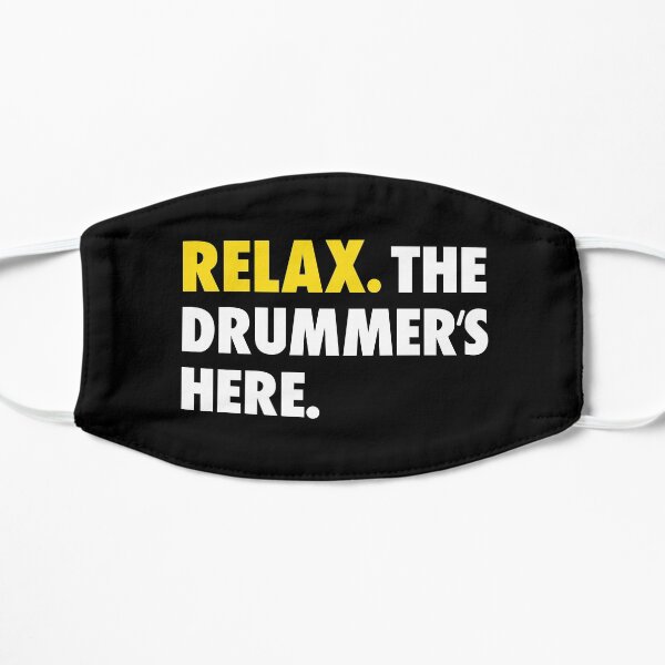 Relax the drummer's here Funny Drummer,Drum Player Musician Mask,Social Distancing Face Mask, Pin Buttons Flat Mask
