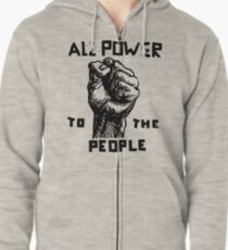 ALL POWER TO THE PEOPLE Zipped Hoodie