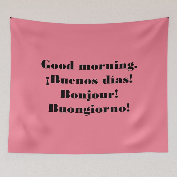 Item preview, Good morning. ¡Buenos días! Bonjour! Buongiorno! designed and sold by ThingsByJoy.