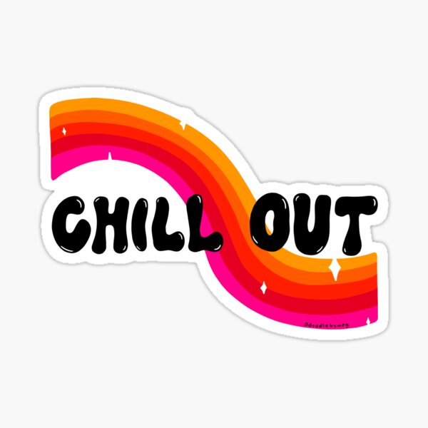 Chill Out Sticker
