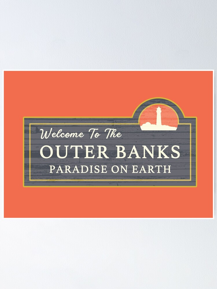 To The Outer Banks Sign" Poster for Sale by tevindesigns