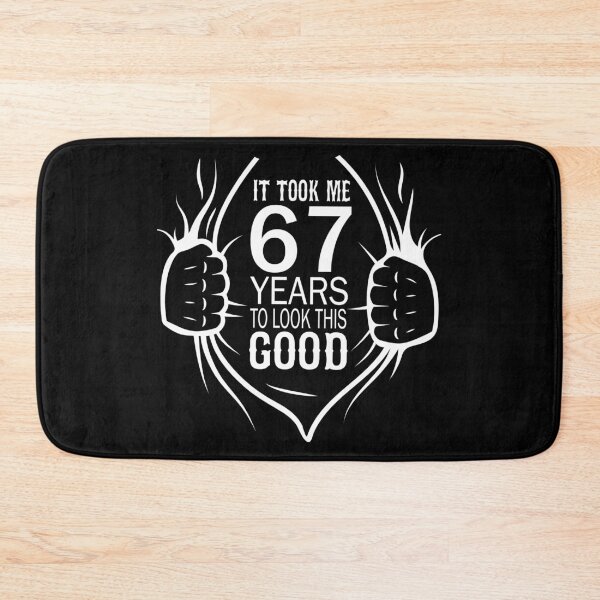 Item preview, It Took Me 67 Years To Look This Good Gift For 67th Birthday design designed and sold by Grabitees.