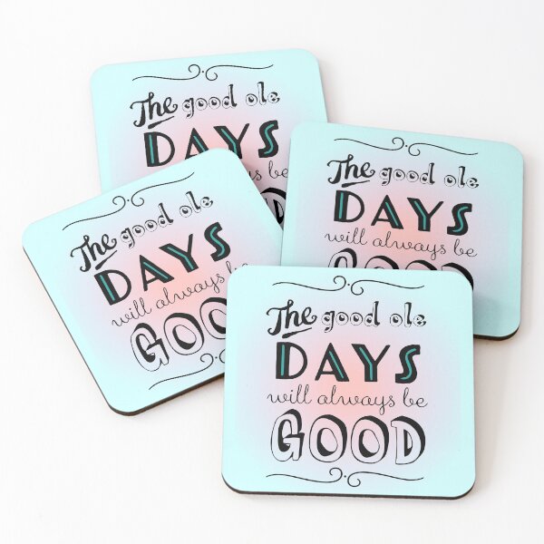 Item preview, THE GOOD OLE DAYS WILL ALWAYS BE GOOD Colorful designed and sold by Alli ML.