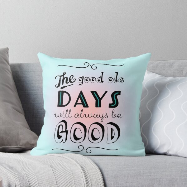 Item preview, THE GOOD OLE DAYS WILL ALWAYS BE GOOD Colorful designed and sold by Alli ML.