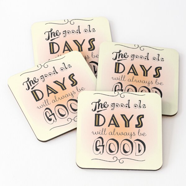 Item preview, THE GOOD OLE DAYS WILL ALWAYS BE GOOD Colorful designed and sold by Alli ML.