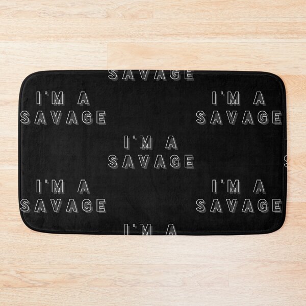 Item preview, I'm A Savage! designed and sold by XzavierJJ.
