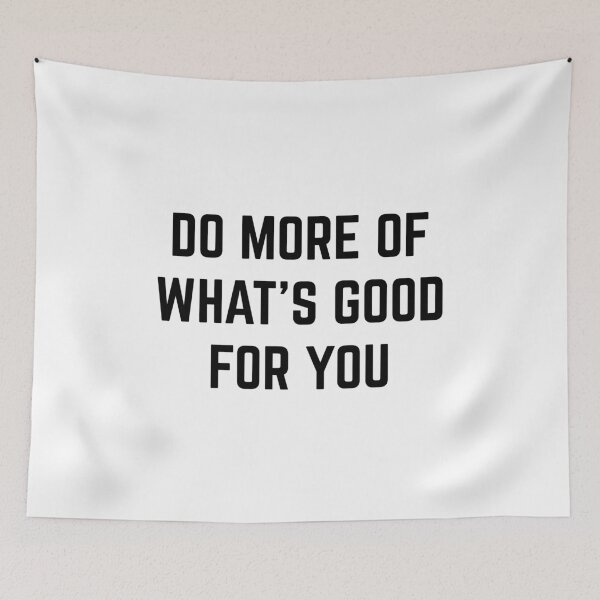 Item preview, do more of what’s good for you  designed and sold by Rob Price.