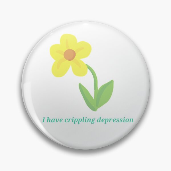 Item preview, I have crippling depression designed and sold by Kaguyasha.
