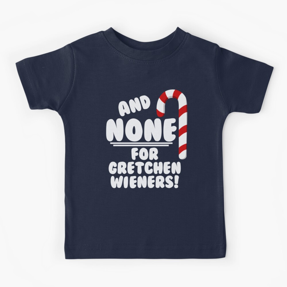 And NONE For Gretchen Wieners! - Mean Girls Christmas Leggings for Sale by  Maehemm