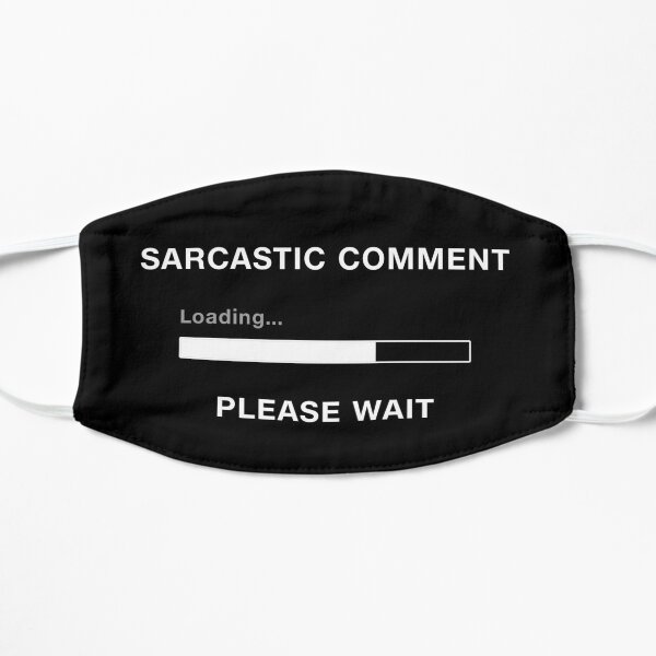 Sarcastic Comment Loading Funny Progress Bar Quote Flat Mask