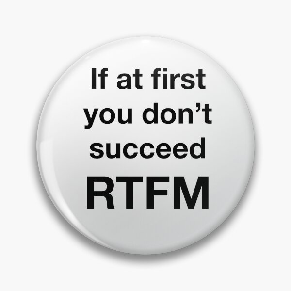 Item preview, If at first you don’t succeed, RTFM. (Black Text) designed and sold by Playsuit-Life.