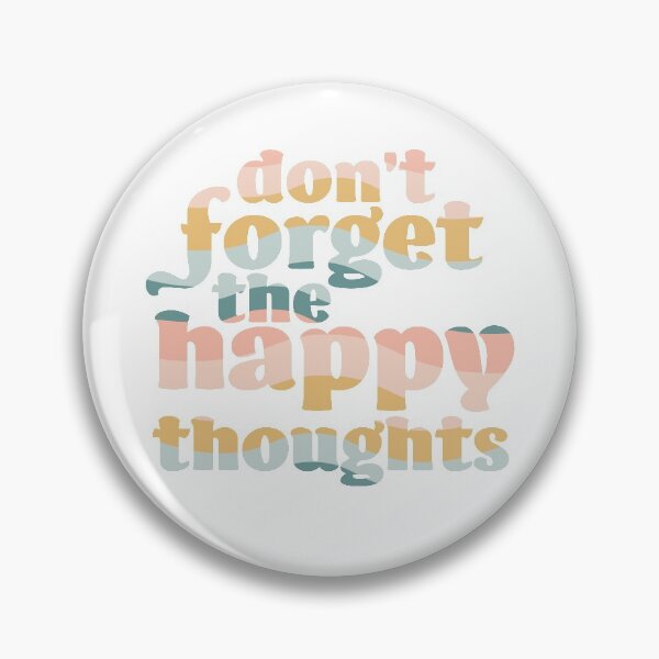 Item preview, Don't Forget the Happy Thoughts designed and sold by karapos23.