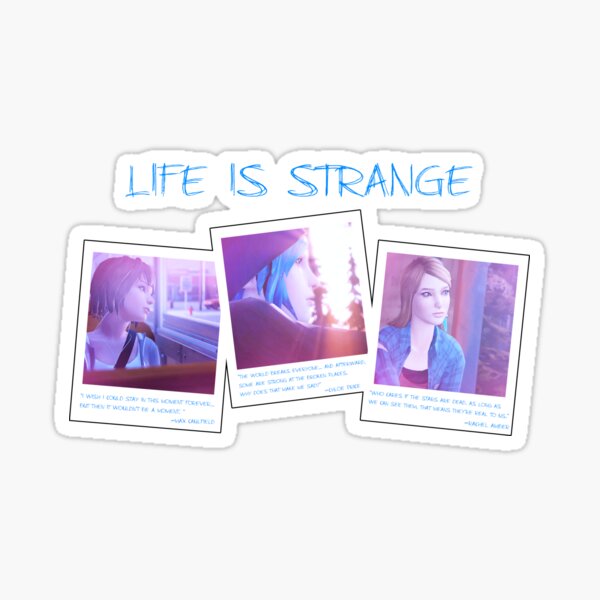 Life Is Strange Max Caufield Chloe Price Rachel Amber Before The Storm Polaroid Quotes Sticker By Idlyblue Redbubble