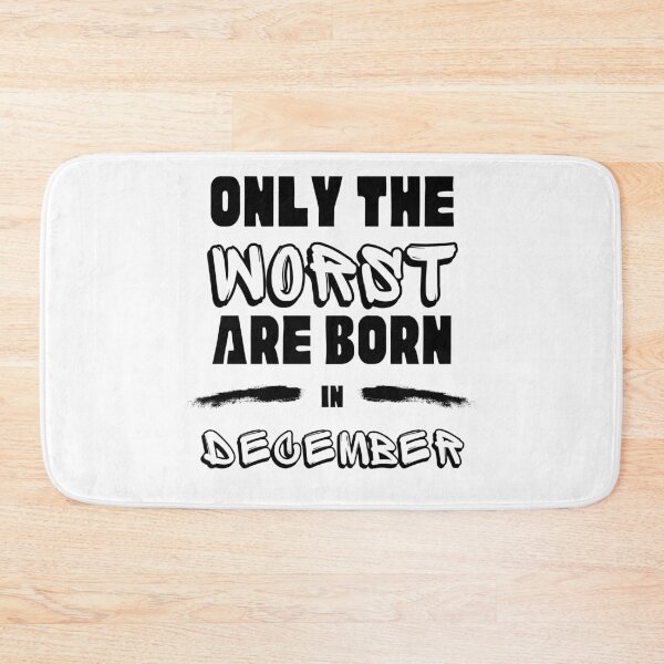 Item preview, Another only the Worst are born in December designed and sold by InputVSOutput.