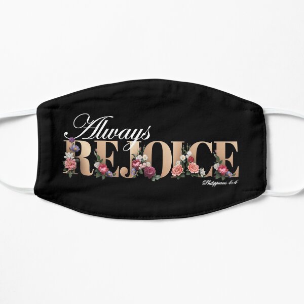 Elegant Always Rejoice Bible verse Philippians 4:4 Flat Mask