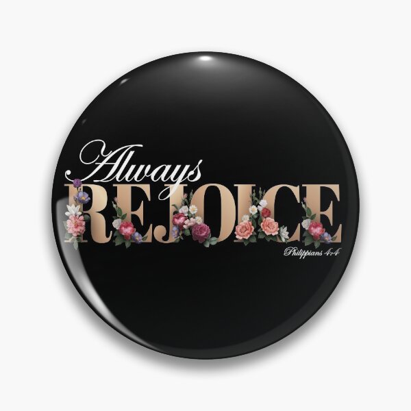 Elegant Always Rejoice Bible verse Philippians 4:4 Pin