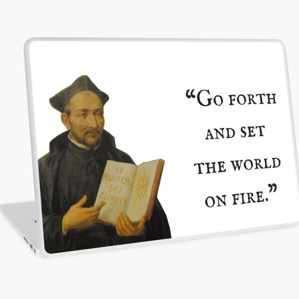 Go Forth and Set the World on Fire Laptop Skin
