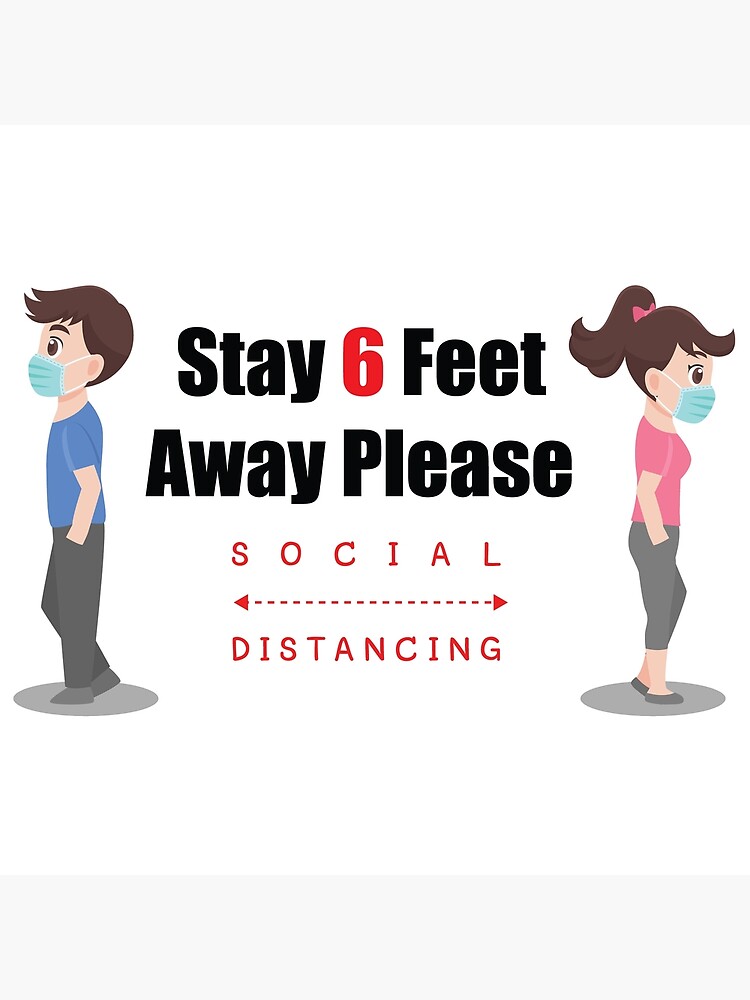 "face mask stay 6 feet away please social distancing mask" Art Print