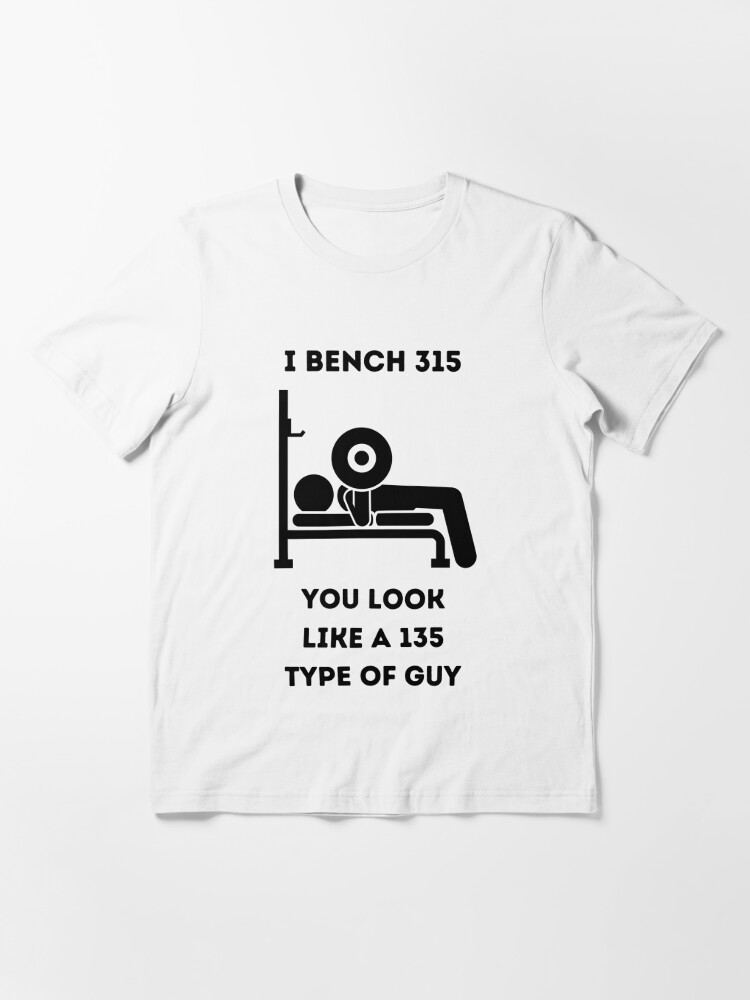 315 Bench | Essential T-Shirt