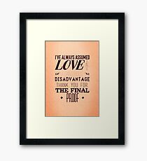 Love is a Disadvantage Framed Print