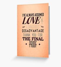 Love is a Disadvantage Greeting Card