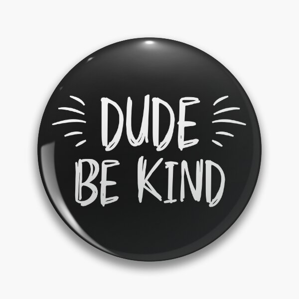 Item preview, Dude Be Kind Stop Bullying Anti-Bullying Awareness designed and sold by alenaz.