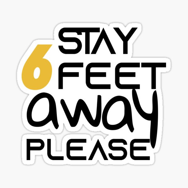 "stay 6 feet away please , social distancing , Tshirts, Mask Face