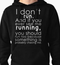 I don't run Pullover Hoodie