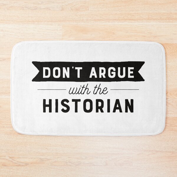 Item preview, Don't Argue With The Historian designed and sold by teesaurus.