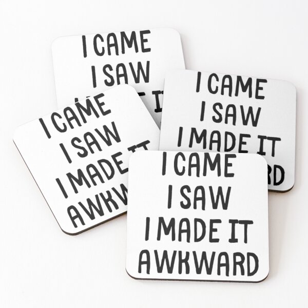 Item preview, I Came I Saw I Made It Awkward designed and sold by CatMonkStudios.