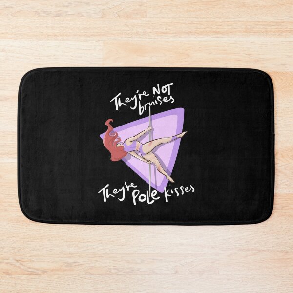 Item preview, They're Not Bruises They're Pole Kisses  designed and sold by Mrpotts73.