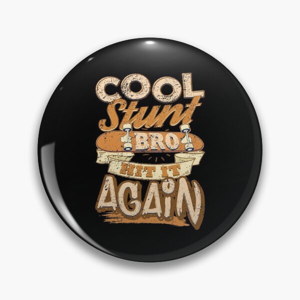 Item preview, Cool Stunt Bro Hit It Again  designed and sold by Mrpotts73.