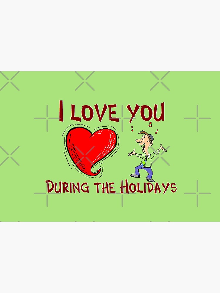 I Love You During The Holidays T-Shirt Design by MbrancoDesigns by Mbranco