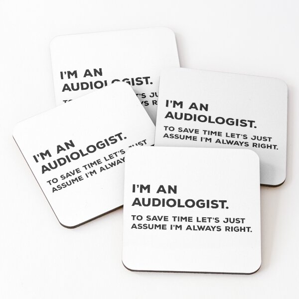 Item preview, I'm An Audiologist, To Save Time Let's Just Assume I'm Always Right designed and sold by teesaurus.