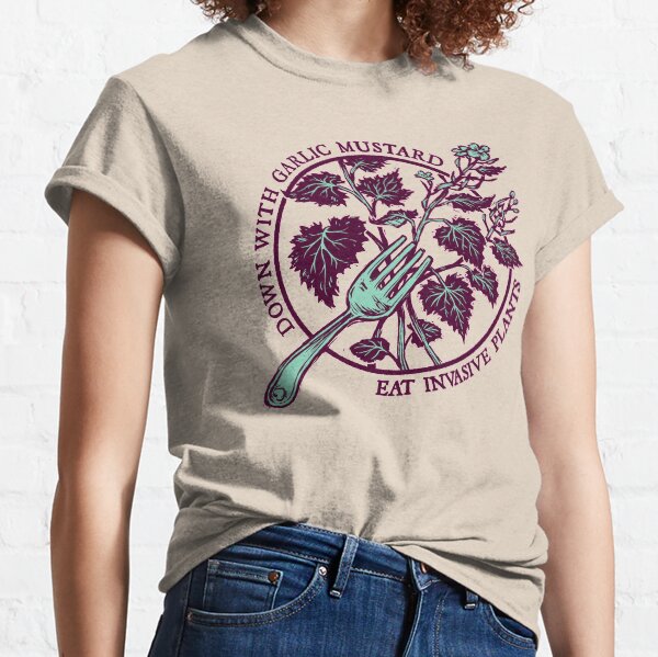 Down with Garlic Mustard Classic T-Shirt