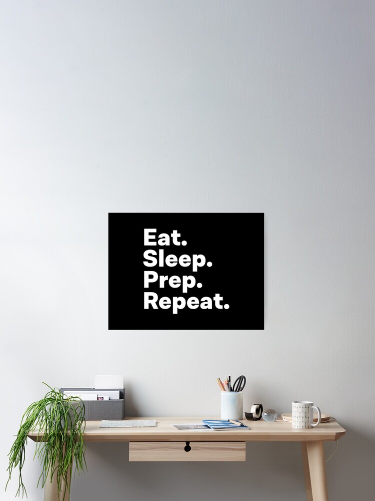 Thumbnail 2 of 3, Poster, Eat Sleep Prep Repeat designed and sold by teesaurus.