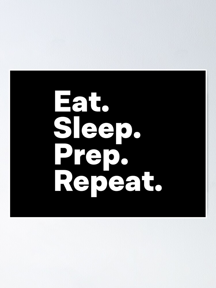 Thumbnail 1 of 3, Poster, Eat Sleep Prep Repeat designed and sold by teesaurus.