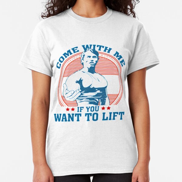 come with me if you want to lift t shirt