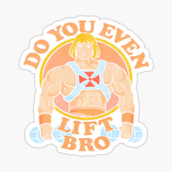 He Man Do you even lift bro Sticker