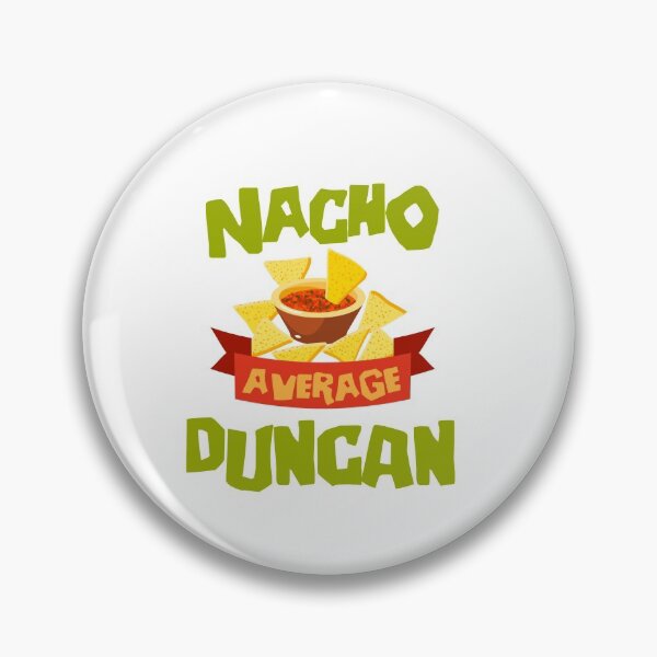 Item preview, Nacho Average Duncan designed and sold by mydesigns15.