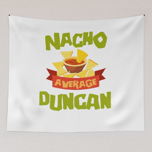 Item preview, Nacho Average Duncan designed and sold by mydesigns15.