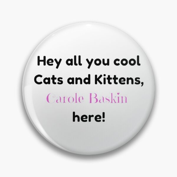 Item preview, Hey all you cool Cats and Kittens, Carole Baskin here! designed and sold by ownyourreality.