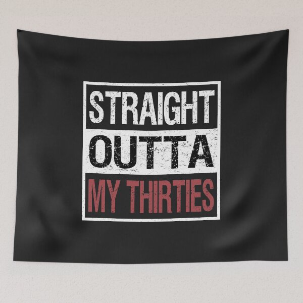 Item preview, Straight Outta My Thirties designed and sold by mydesigns15.