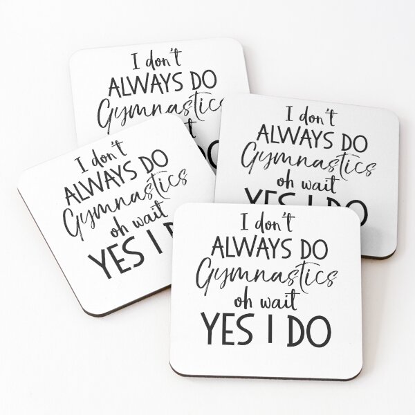 Artikelvorschau, I Don't Always Do Gymnastics of Wait Yes I Do Gymnastics Quote entworfen und verkauft von TNDesignStudio.