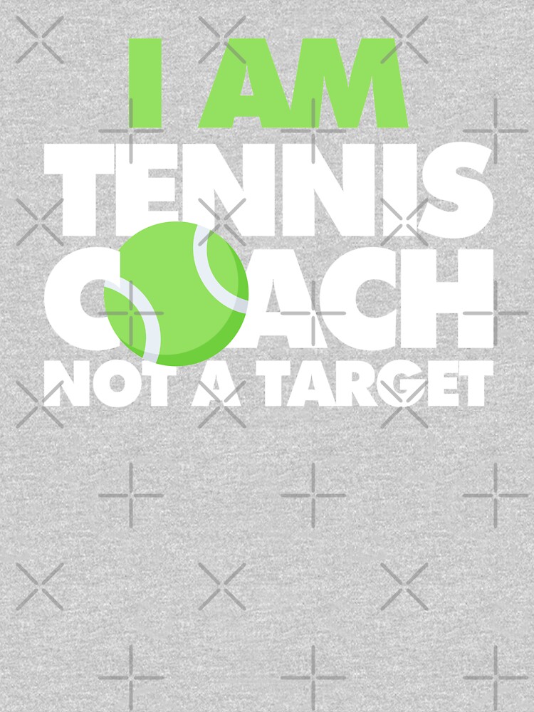  Tennis meme, I'm a tennis coach not a target