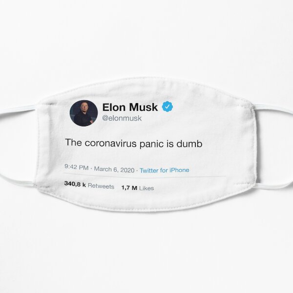 Elon Musk's historical tweet on the Coronavirus Flat Mask