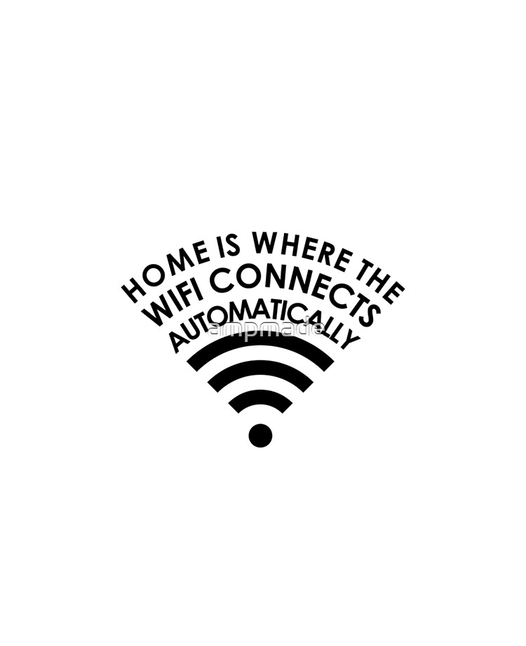 home is where wifi connects automatically