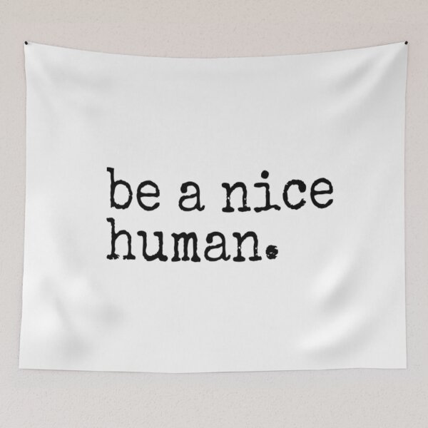 Item preview, Be A Nice Human. designed and sold by CatMonkStudios.